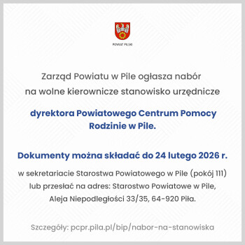 Nabór na stanowisko dyrektora PCPR w Pile