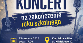 Muzyczne zakończenie roku szkolnego. Zapraszamy