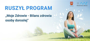 Warto się zbadać w ramach programu „Moje Zdrowie"