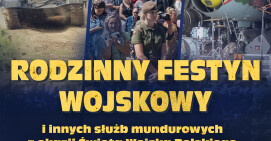 Rodzinny Festyn Wojskowy już 10 sierpnia w Pile!