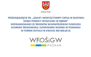 Zakup i montaż pompy ciepła w budynku Domu Pomocy Społecznej w Dębnie