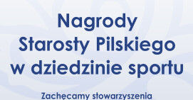 Nabór wniosków do nagród Starosty Pilskiego w dziedzinie sportu