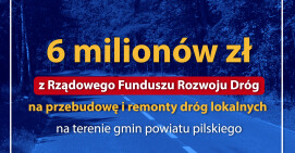 6 milionów na remonty dróg w powiecie pilskim
