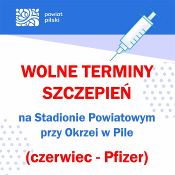 Informacja dotycząca szczepień na Stadionie Powiatowym w Pile 