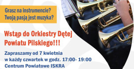 Zapraszamy chętnych do Orkiestry Dętej Powiatu Pilskiego  