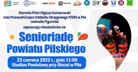 Zapraszamy na Senioriadę Powiatu Pilskiego 