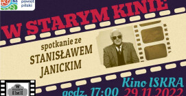 Zapraszamy na spotkanie ze Stanisławem Janickim pt. "W Starym Kinie"