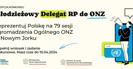 Konkurs „Młodzieżowy Delegat RP na 79. Sesję Zgromadzenia Ogólnego ONZ”