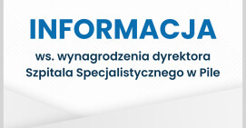 Informacja w sprawie wynagrodzenia dyrektora Szpitala w Pile 