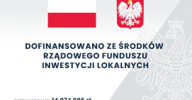 DOFINANSOWANO ZE ŚRODKÓW RZĄDOWEGO FUNDUSZU INWESTYCJI LOKALNYCH