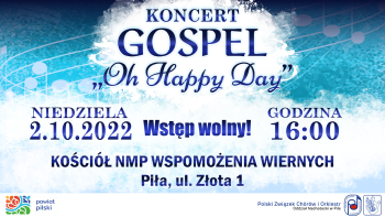 Koncert Gospel "Oh Happy Day" w kościele NMP Wspomożenia Wiernych w Pile  