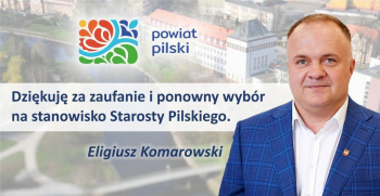 Eligiusz Komarowski ponownie starostą pilskim!