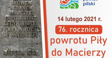 14 lutego - 76. rocznica powrotu Piły do Macierzy