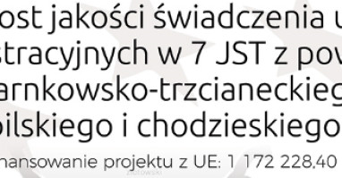 Wzrost jakości świadczenia usług administracyjnych w 7 JST z powiatów: czarnkowsko-trzcianeckiego, pilskiego i chodzieskiego
